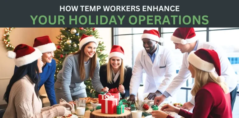 How Temp Workers Enhance Your Holiday Operations?