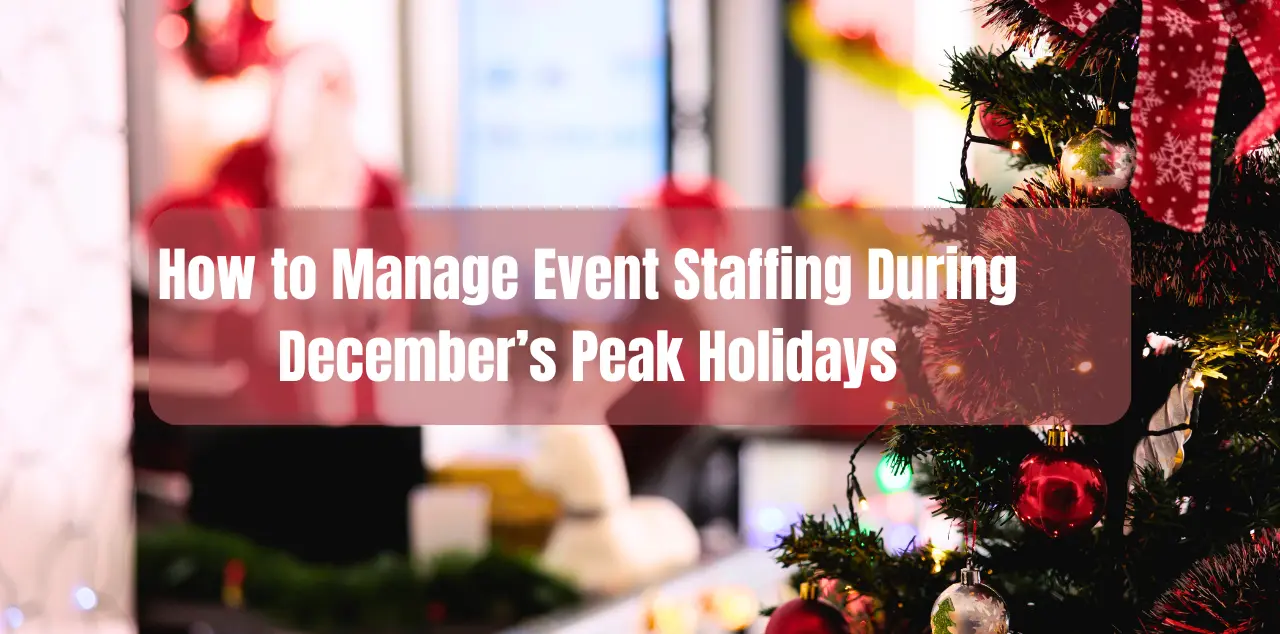 Optimize your event staffing during December’s peak holidays with strategic planning and coordination. Learn how to anticipate staffing needs, manage schedules, and ensure a smooth, successful event experience, even during the busiest season